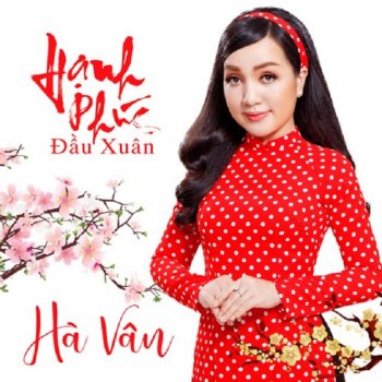 Hà Vân Hạnh Phúc Đầu Xuân