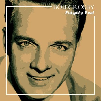 Bob Crosby & The Bob Cats Big Foot Jump