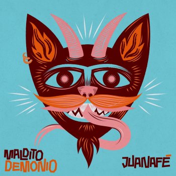 Juanafé Maldito Demonio