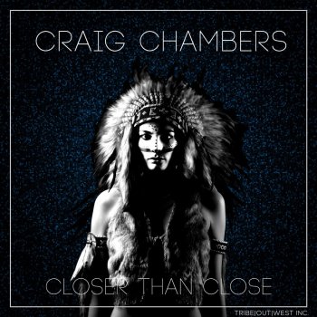 Исполнитель Craig Chambers, альбом Closer Than Close