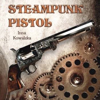 Inna Kowalska Steampunk Pistol