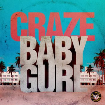 Craze feat. TroyBoi Baby Gurl