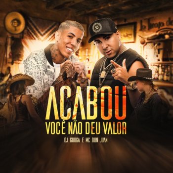 Mc Don Juan feat. Dj Guuga Acabou Você Não Deu Valor