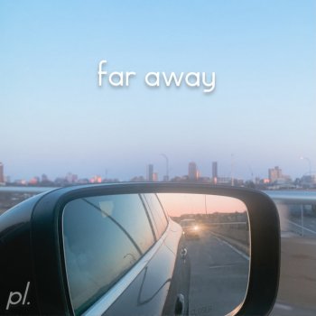 cxlt. Far Away