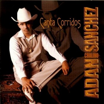 Adan Chalino Sanchez Julian Del Real