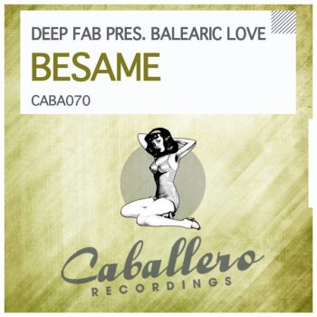 Deep Fab feat. Balearic Love Besame - Sebastian Gnewkow Remix