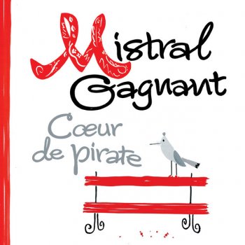 Cœoeur de pirate Mistral gagnant