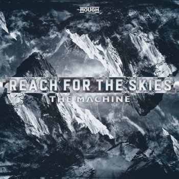 The Machine Reach For The Skies