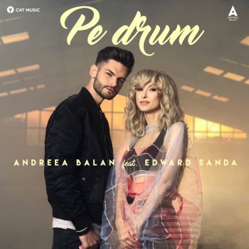 Andreea Balan feat. Edward Sanda Pe Drum