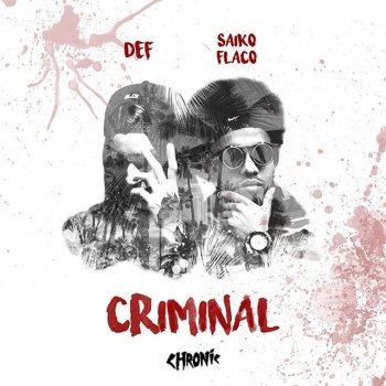 Chronic Sound feat. Def & Saiko Flaco Criminal