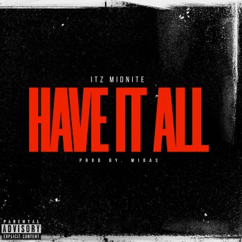 Itz Midnite Have It All