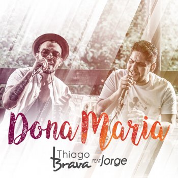 Thiago Brava feat. Jorge Dona Maria