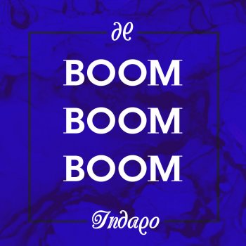 Indaqo Boom Boom Boom (Gabry Ponte Edit)