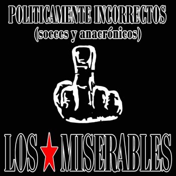 Los Miserables Politicamente Incorrectos