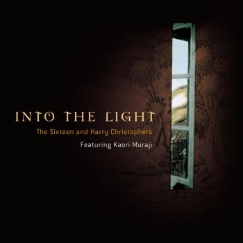 Исполнитель Kaori Muraji feat. The Sixteen & Harry Christophers, альбом Into The Light
