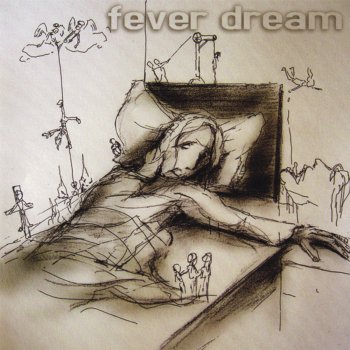 Fever Dream The Condition