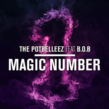 The Potbelleez feat. B.o.B Magic Number