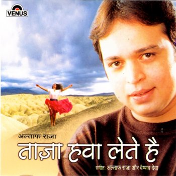 Altaf Raja Zara Dhire Dhire Aa