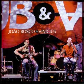 João Bosco & Vinicius Mania de Me Enganar