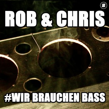 Rob & Chris Wir brauchen Bass - Radio Edit