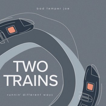 Исполнитель Bad Temper Joe, альбом Two Trains (Runnin' Different Ways)