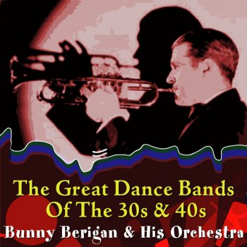 Bunny Berigan and His Orchestra Caravan