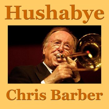 Chris Barber Hushabye - live