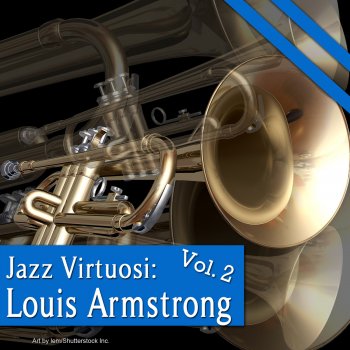 Louis Armstrong I'll Be Glad When You're Dead