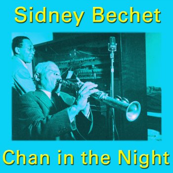 Sidney Bechet Chan in the Night