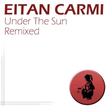 Eitan Carmi Under The Sun (Shar Remix)