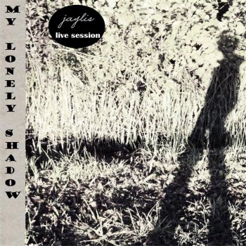Jaylis My Lonely Shadow (Live)