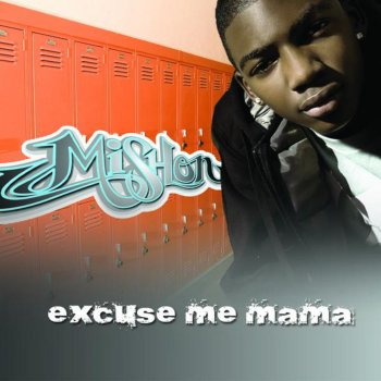 Mishon Excuse Me Mama