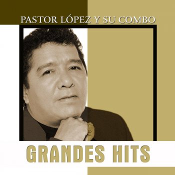 Pastor López Y Su Combo Pecadora