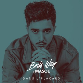 Boris Way feat. Masoe Dans l'placard