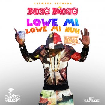 Ding Dong Lowe Mi, Lowe Mi Nuh (Happy Hour Riddim)