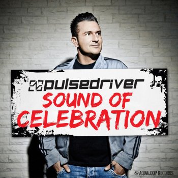 Pulsedriver Sound of Celebration [Hands Up Mix]