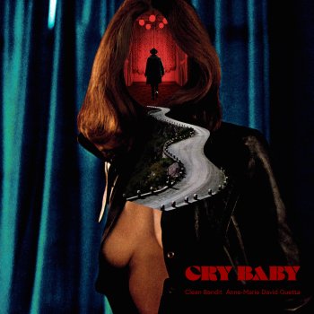 Clean Bandit feat. Anne-Marie & David Guetta Cry Baby
