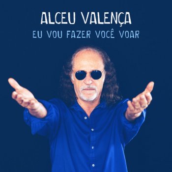 Alceu Valença Eu Vou Fazer Você Voar