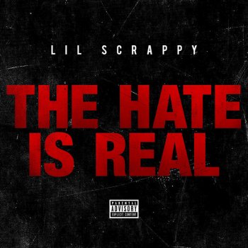 Lil Scrappy The Hate Is Real
