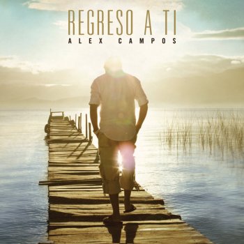 Alex Campos Regreso a Ti (Con Sara Borraez)