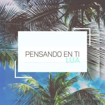 LÚA Pensando En Ti