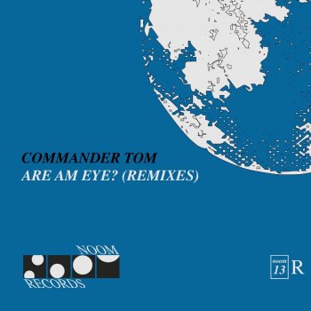 Commander Tom Are Am Eye? (Yves Deruyter Remix)