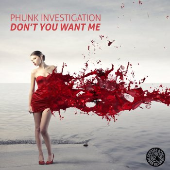 Phunk Investigation Don't You Want Me - Radio Edit