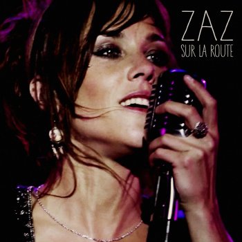 ZAZ Le long de la route (Sur la route Live 2015)