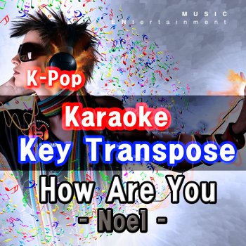 Groove Edition 어떤가요 (How Are You) [In the Style of Noel] [-1Key Karaoke for Woman]