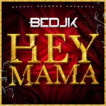 Bedjik Hey Mama