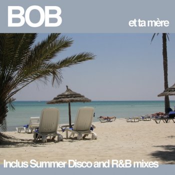 BOB Et Ta Mere - Disco Fever Mix