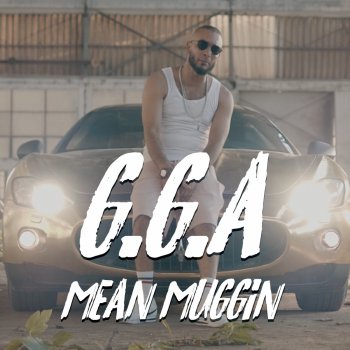 G.G.A Mean Muggin