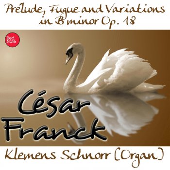 Исполнитель Klemens Schnorr, альбом Franck: Prélude, Fugue and Variations in B minor Op. 18