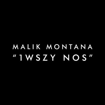 Malik Montana 1szy Nos